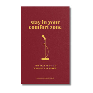 Stay In Your Comfort Zone: The Mastery of Public Speaking